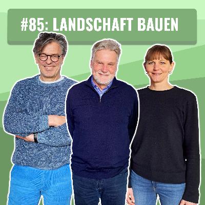 #85: Landschaft bauen – mit Andreas Strobel (Flöter & Uszkureit)