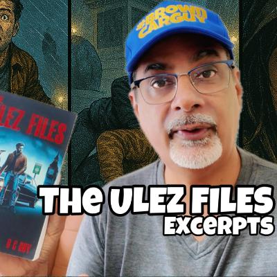 The ULEZ Files – This Is How It Begins… (Chapter 1 Excerpts Read by the Author)