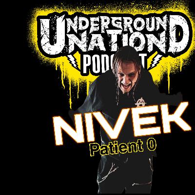 Underground Nation Podcast: NIVEK - Patient 0 (The Infection Begins)
