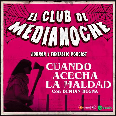 El Club De Medianoche 7x01 Cuando Acecha La Maldad con Demian Rugna