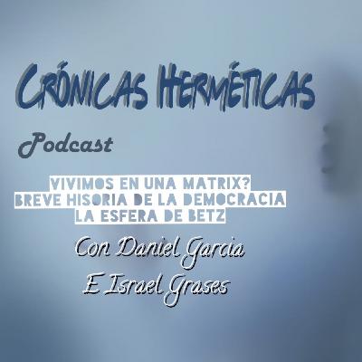 Vivimos en una Matrix? Breve historia de la democracia y la esfera de Betz