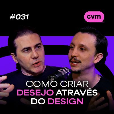 COMO USAR O DESIGN PARA CRIAR EXPERIÊNCIAS DE ALTO IMPACTO com MÁRCIO SARTORI | Como Você Marca #EP031