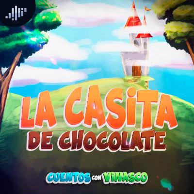 La casita de chocolate | Cuentos con Vinasco