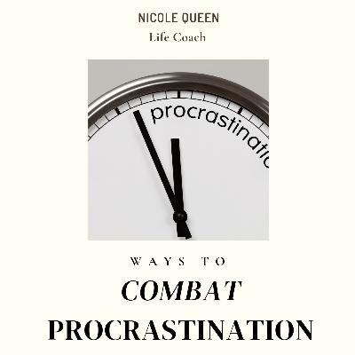 Combat Procrastination Chapter 2: Causes of Procrastination