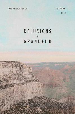 'Delusions and Grandeur' with Mark Sundeen on Access Utah