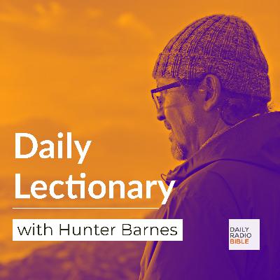 Daily Lectionary with Hunter Barnes - December 10th, 25 Daily Lectionary with Hunter Barnes - December 10th, 25