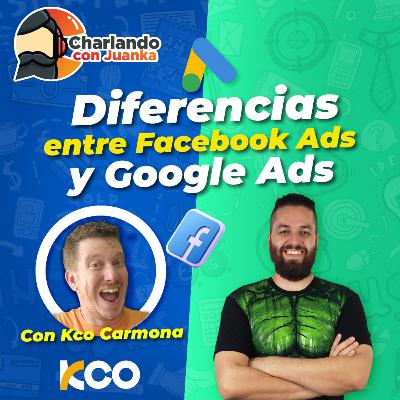 Facebook Ads Vs Google Ads ¿Cuál usar? ¿Cuándo usar? con Kco Carmona Facebook Ads Vs Google Ads ¿Cuál usar? ¿Cuándo usar? con Kco Carmona