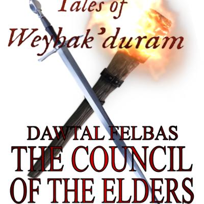 Dawtal Felbas (Chapter 18) of Tales of Weyhak'duram by Linus Burr