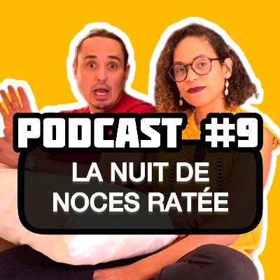 ÉPISODE 9 : La nuit de noces ratée