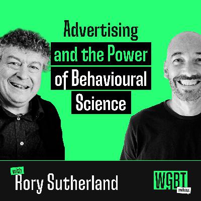 #22: Advertising and the Power of Behavioural Science (with Rory Sutherland, Vice Chairman at Ogilvy UK and TED Global Speaker)