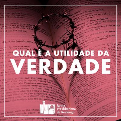 Qual É A Utilidade Da Verdade - 1 Jo 1:5-7