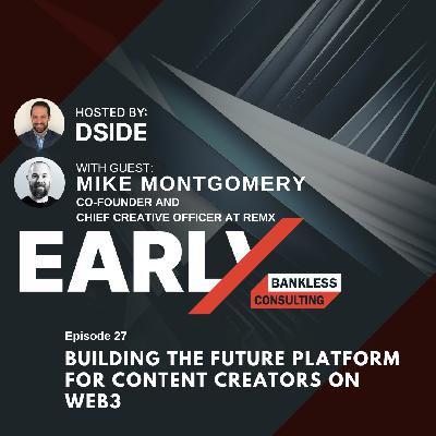 27. Mike Montgomery: Building the future platform for content creators on Web3.