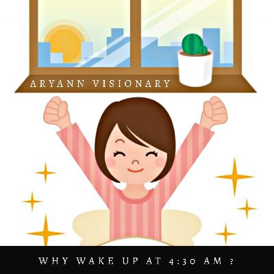Why wakeup at 4:30 am?