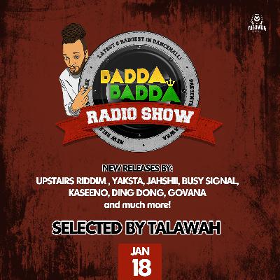 JAN 18TH 2022 BADDA BADDA DANCEHALL RADIO SHOW