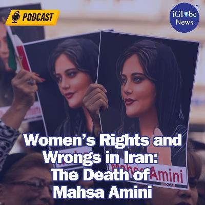Audio Article #97: Women’s Rights and Wrongs in Iran: The Death of Mahsa Amini Audio Article #97: Women’s Rights and Wrongs in Iran: The Death of Mahsa Amini