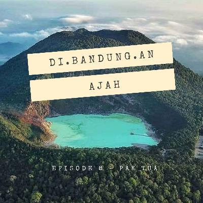 Episode 8 - Pak Tua