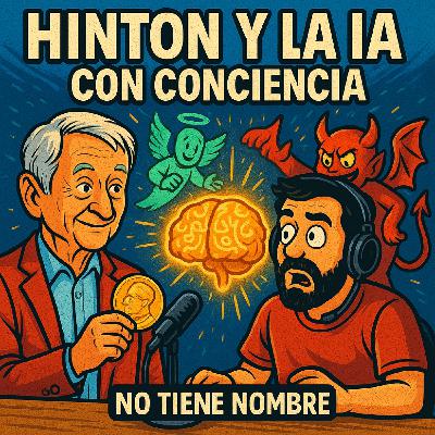 NTN 439 - Hinton y la IA con conciencia NTN 439 - Hinton y la IA con conciencia
