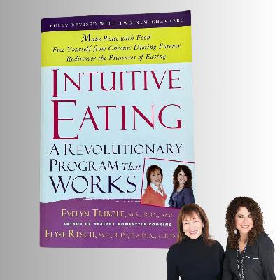 Intuitive Eating: A Revolutionary Program That Works - Evelyn Tribole and Elyse Resch Intuitive Eating: A Revolutionary Program That Works - Evelyn Tribole and Elyse Resch
