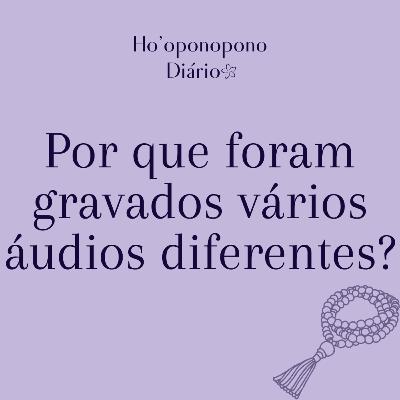 #3 Por que foram gravados vários áudios diferentes?