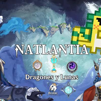 Episodio #28: Natlantia, Dragones y lunas