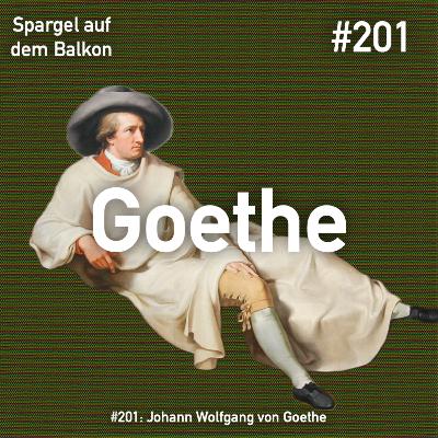 #201: Johann Wolfgang von Goethe