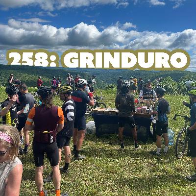 258: Grinduro 2024 Recap 258: Grinduro 2024 Recap