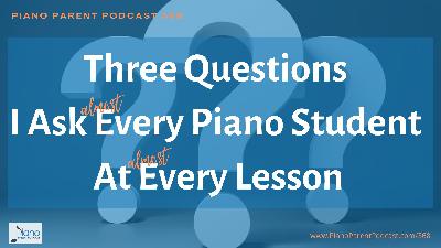 PPP 368: Three Questions I Ask (almost) Every Student At (almost) Every Lesson PPP 368: Three Questions I Ask (almost) Every Student At (almost) Every Lesson