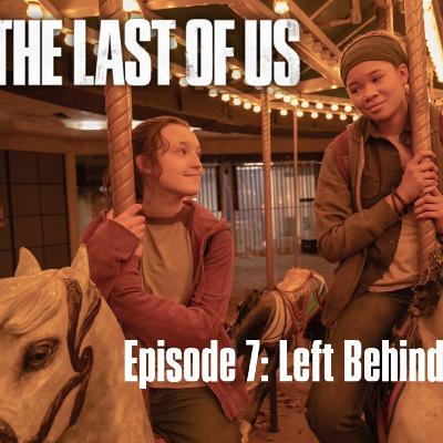 Ep. 7 Left Behind