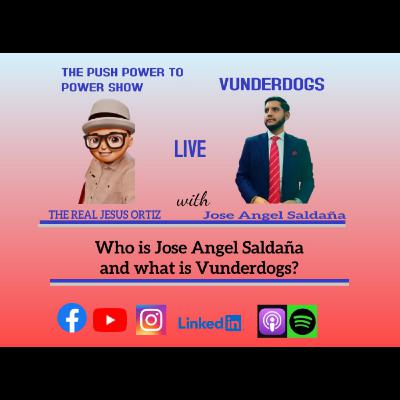 Who is Jose Angel Saldaña and what is Vunderdogs?
