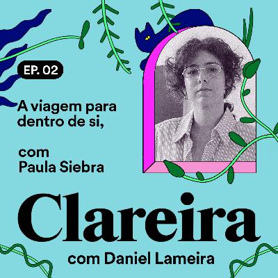 A viagem para dentro de si, com Paula Siebra #02
