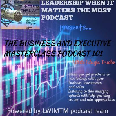 The Business and Executive masterclass podcast 101 (Special edition)