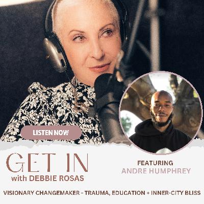 Visionary Changemaker - Trauma, Education + Inner-City Bliss with Andre Humphrey