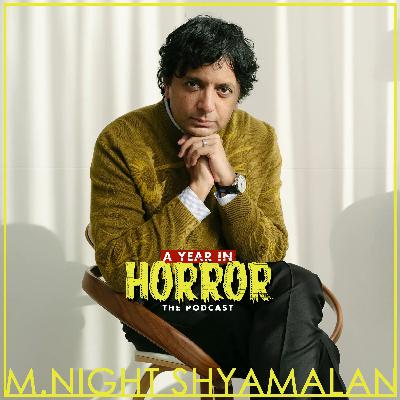 M. Night Shyamalan (Part 2)
