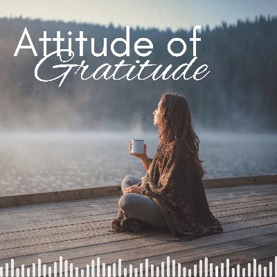 Recollections - Attitude of Gratitude