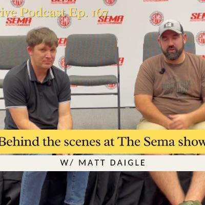 Behind the Scenes at The Sema Show W/ Matt Daigle | The Dirt Drive Podcast | Ep. 166 Behind the Scenes at The Sema Show W/ Matt Daigle | The Dirt Drive Podcast | Ep. 166