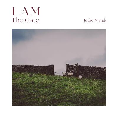 I AM the Gate | John 10:7-10