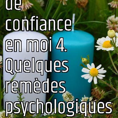 Je manque de confiance en moi 4. Quelques remèdes psychologiques