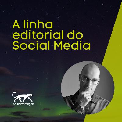A linha editorial do Social Media