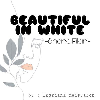 DAILY JOURNAL 7 - Beautiful In White (Shane Filan) by : Indriani Meisyaroh