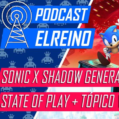 20x10 Sonic X Shadow Generations, State of Play y Tópico de los Videojuegos
