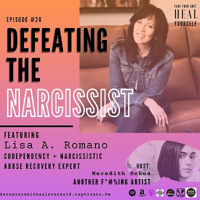 20. Defeating the Narcissist with Lisa A. Romano