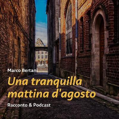 Una tranquilla mattina d'agosto Una tranquilla mattina d'agosto