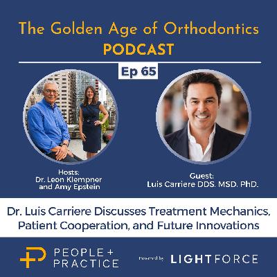 Dr. Luis Carriere Discusses Treatment Mechanics, Patient Cooperation, and Future Innovations