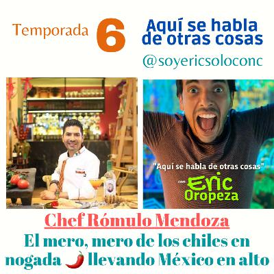 T6 Capítulo 16: llevando los sabores de México 🇲🇽🌶 ¡a todo el mundo! el Chef Rómulo Mendoza
