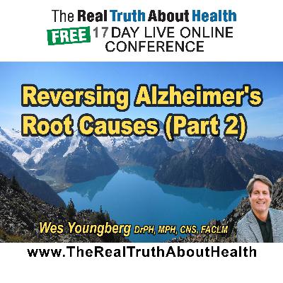 Ten Steps in Testing for and Reversing the Underlying Causes of Alzheimer's - Part 2 Ten Steps in Testing for and Reversing the Underlying Causes of Alzheimer's - Part 2