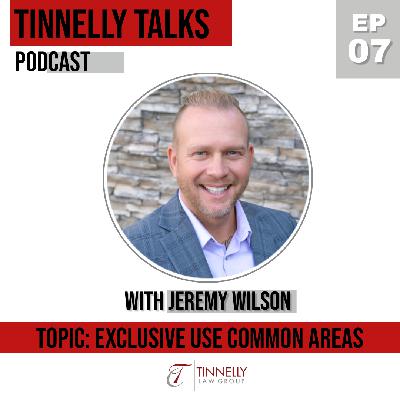 Episode 7:  Exclusive Use Common Areas with Guest Jeremy Wilson