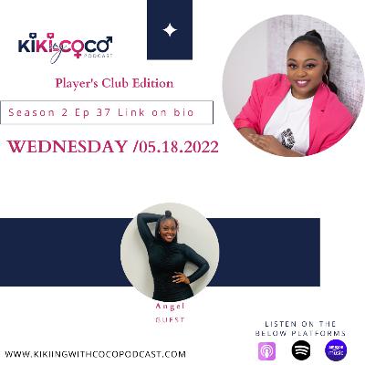 Season 2 Ep 37 Players Club Edition feat. Angel