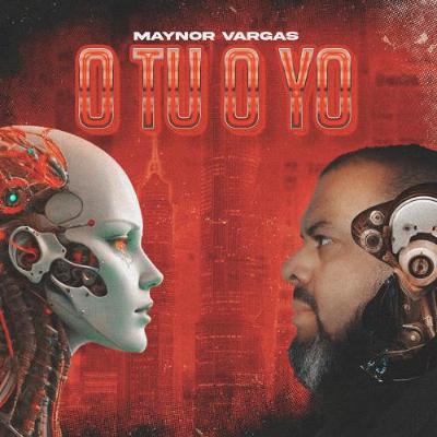 O Tu O Yo ( Who's Right Who's Wrong) - Maynor Vargas. (2025)