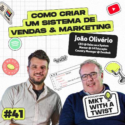 Como criar um sistema de Vendas & Marketing | #41 João Olivério