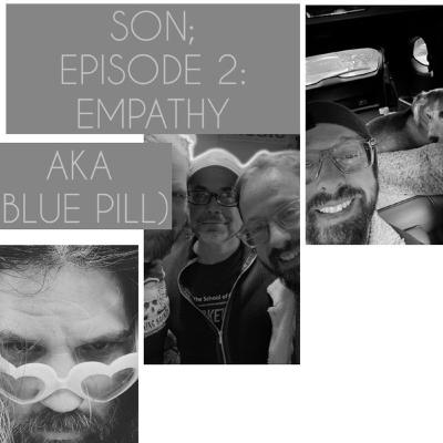 Episode 2: Empathy (Blue Pill)